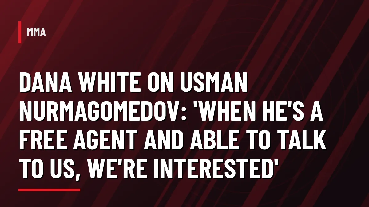 Dana White says UFC is interested in Usman Nurmagomedov