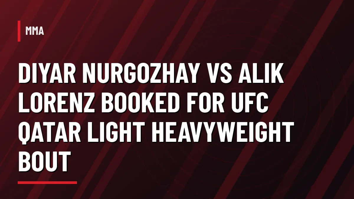 Graphic with headline: Diyar Nurgozhay vs Alik Lorenz booked for UFC Qatar light heavyweight bout