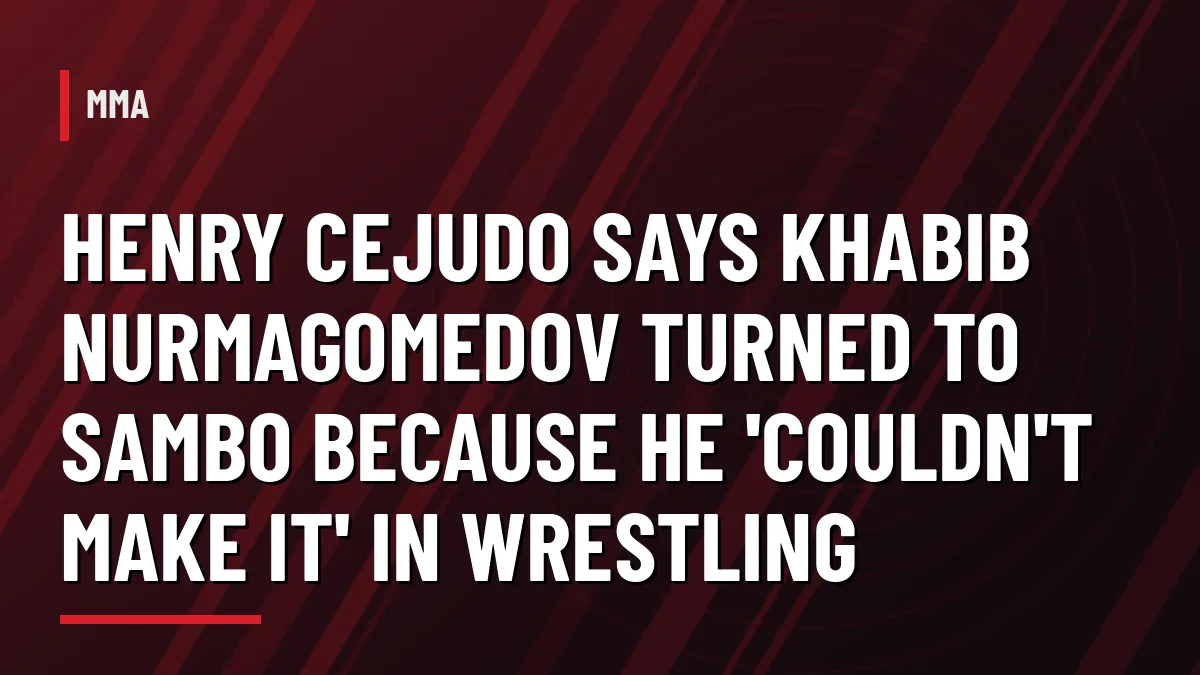 Graphic with headline: Henry Cejudo says Khabib Nurmagomedov turned to sambo because he couldn't make it in wrestling