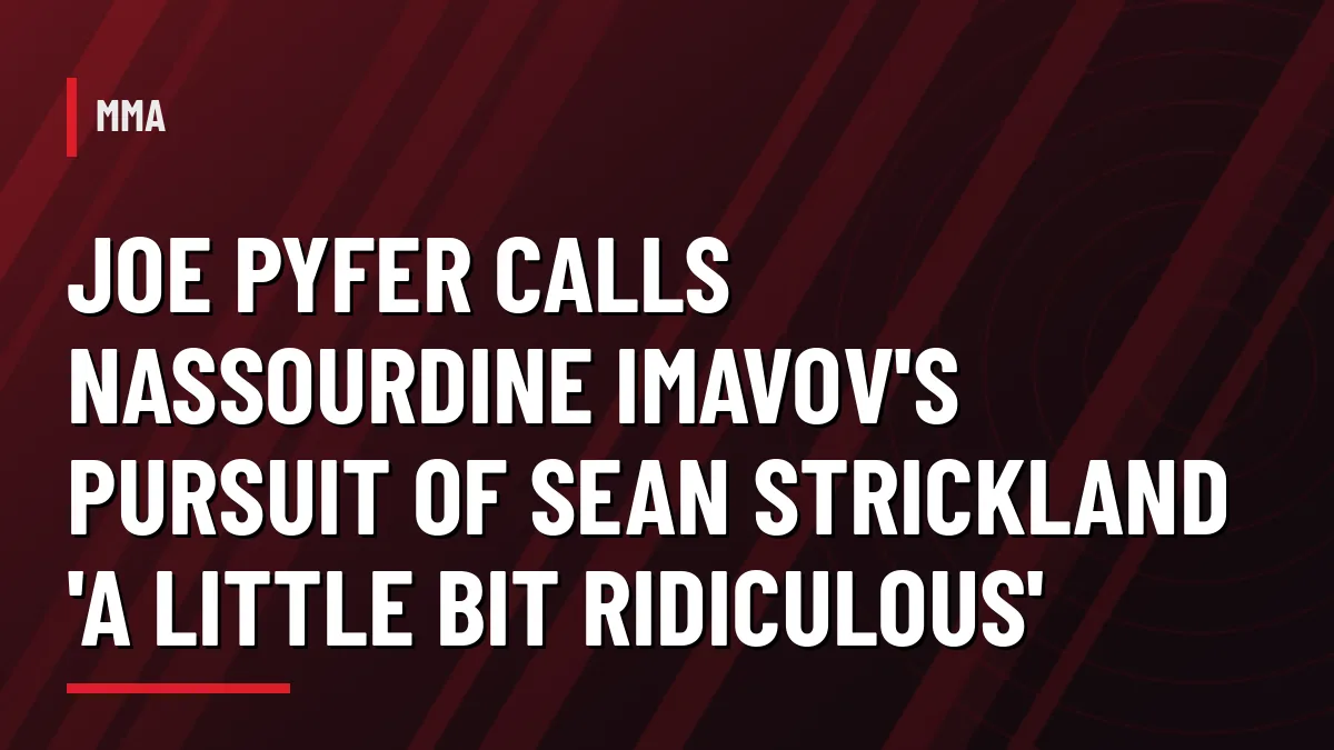 Graphic: Joe Pyfer criticises Nassourdine Imavov's confrontation with UFC middleweight champion Sean Strickland
