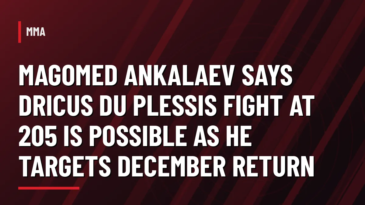 Graphic for Magomed Ankalaev on a possible light heavyweight fight with Dricus du Plessis