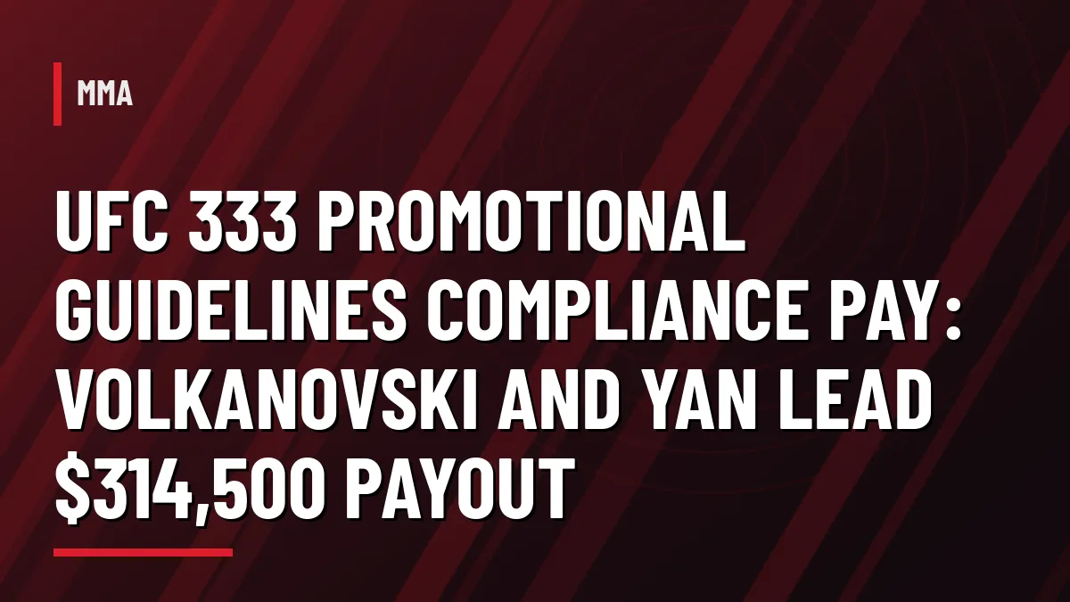 UFC 333 Promotional Guidelines Compliance pay graphic for Volkanovski and Yan