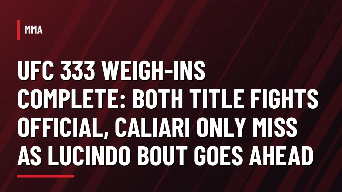 POP MMA graphic: UFC 333 weigh-in results, both title fights official